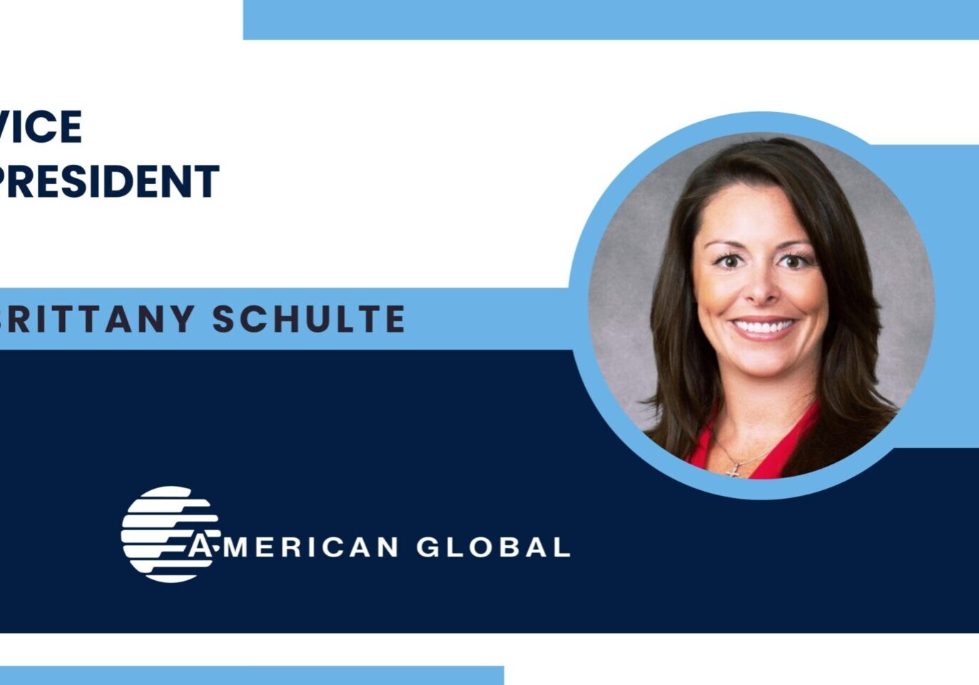 Brittany Schulte, Vice President, American Global.