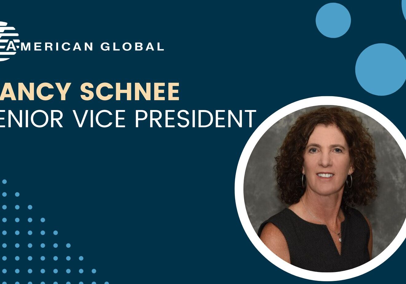 Nancy Schnee, Senior Vice President at American Global.